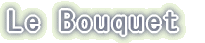 Le Bouquet 